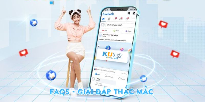 FAQs - Giải Đáp Thắc Mắc Thường Gặp Tại Kubet77